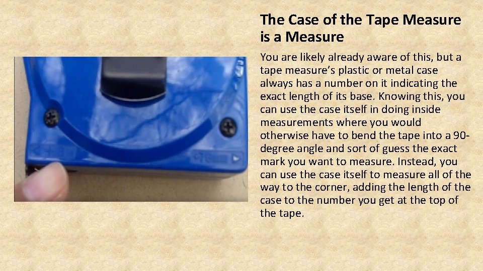 The Case of the Tape Measure is a Measure You are likely already aware