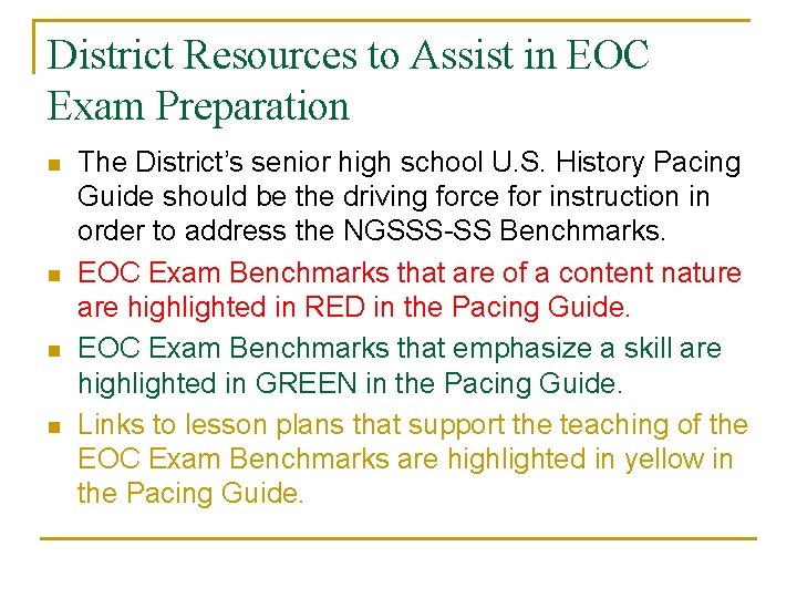 District Resources to Assist in EOC Exam Preparation n n The District’s senior high