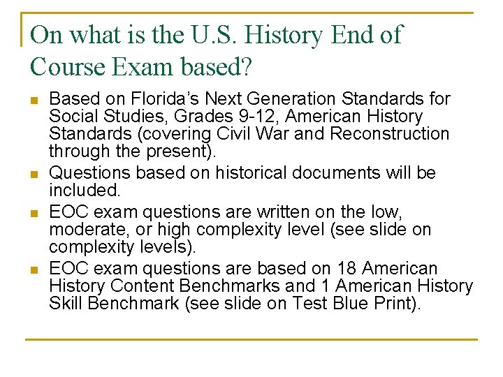 On what is the U. S. History End of Course Exam based? n n