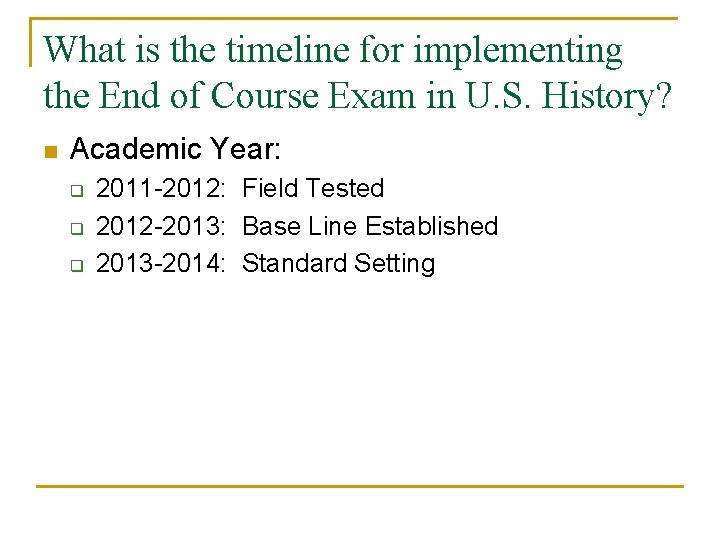What is the timeline for implementing the End of Course Exam in U. S.