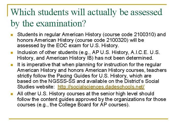 Which students will actually be assessed by the examination? n n Students in regular