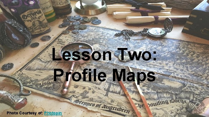 Lesson Two: Profile Maps Photo Courtesy of: Photopin 