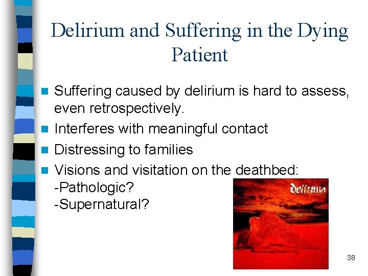 Delirium and Suffering in the Dying Patient Suffering caused by delirium is hard to