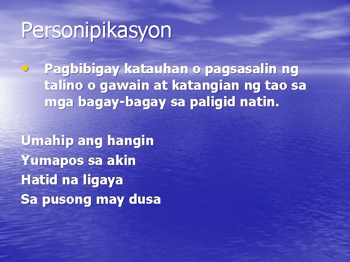 Personipikasyon • Pagbibigay katauhan o pagsasalin ng talino o gawain at katangian ng tao