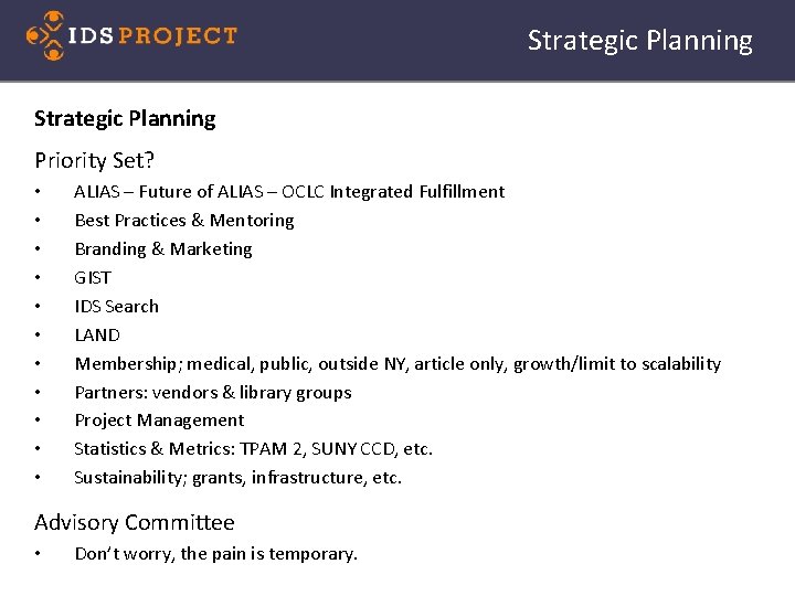 Strategic Planning Priority Set? • • • ALIAS – Future of ALIAS – OCLC