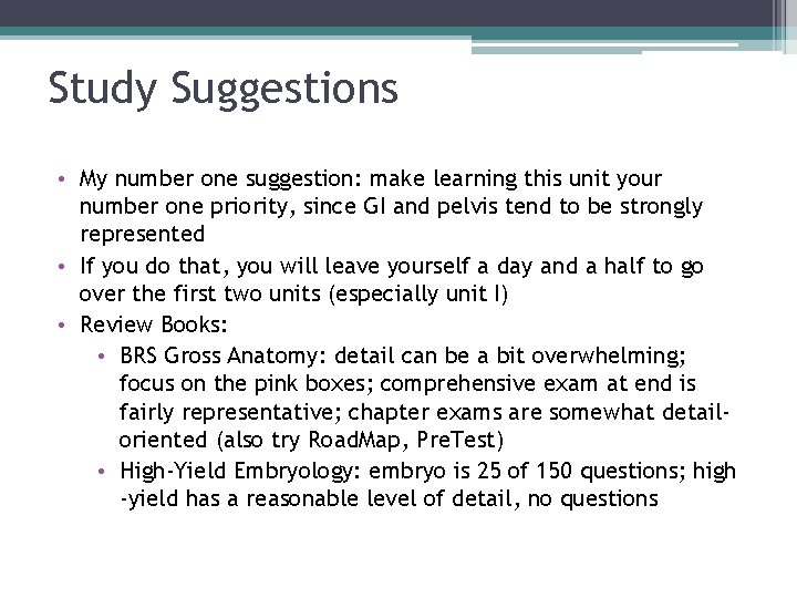 Study Suggestions • My number one suggestion: make learning this unit your number one Study Suggestions • My number one suggestion: make learning this unit your number one