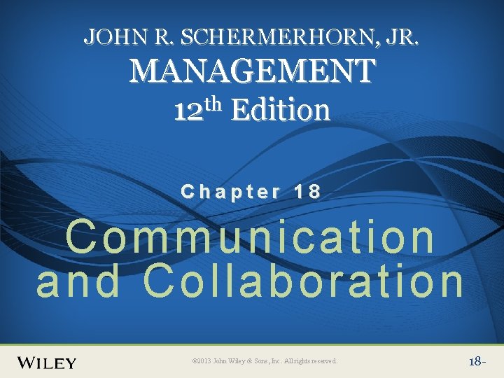 Place Slide Title Text Here JOHN R. SCHERMERHORN, JR. MANAGEMENT 12 th Edition Chapter