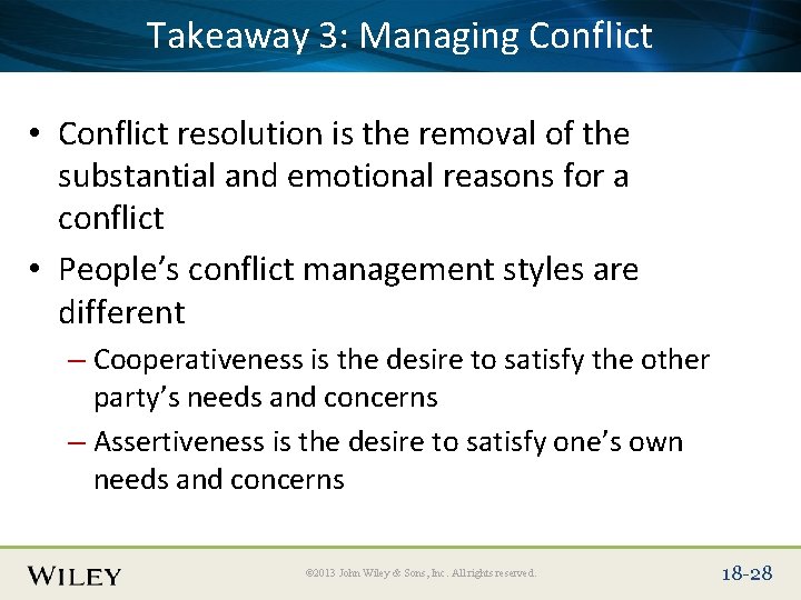 Place Slide Title Text Here Takeaway 3: Managing Conflict • Conflict resolution is the