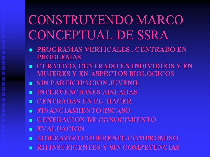CONSTRUYENDO MARCO CONCEPTUAL DE SSRA n n n n n PROGRAMAS VERTICALES , CENTRADO CONSTRUYENDO MARCO CONCEPTUAL DE SSRA n n n n n PROGRAMAS VERTICALES , CENTRADO