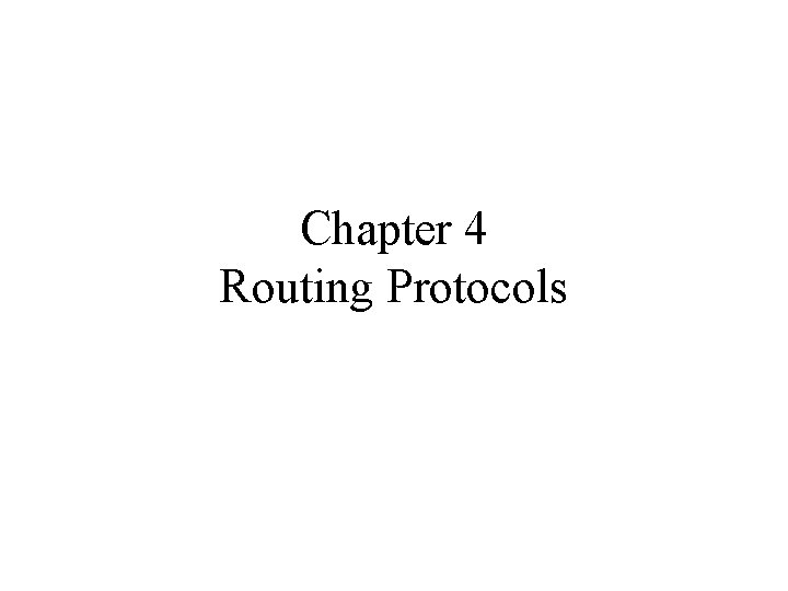 Chapter 4 Routing Protocols 