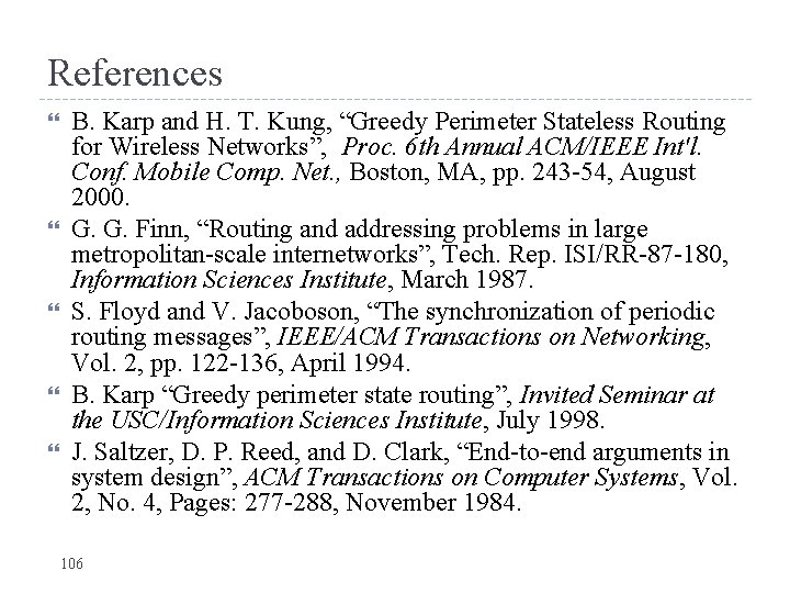 References B. Karp and H. T. Kung, “Greedy Perimeter Stateless Routing for Wireless Networks”,