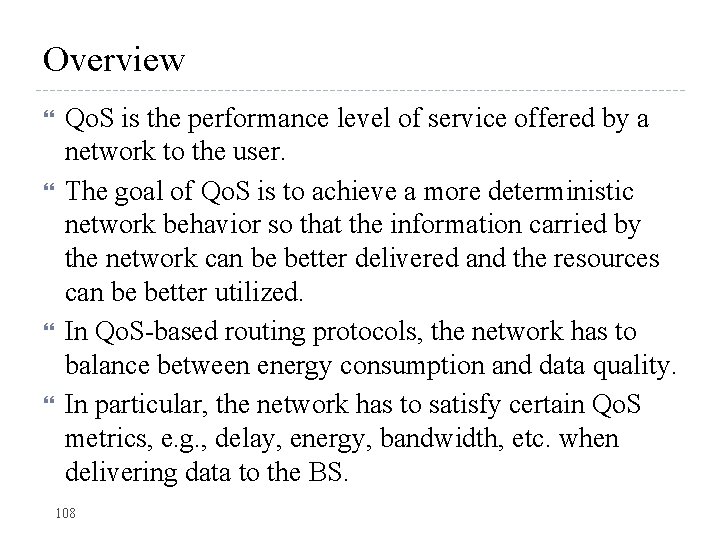 Overview Qo. S is the performance level of service offered by a network to