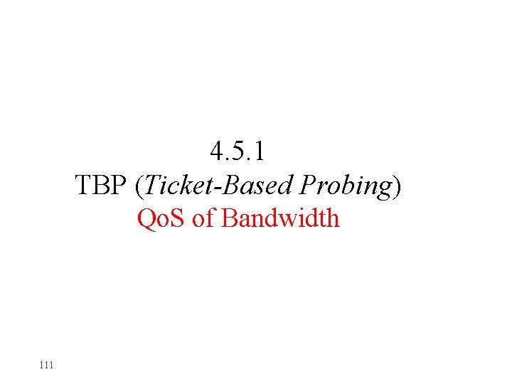 4. 5. 1 TBP (Ticket-Based Probing) Qo. S of Bandwidth 111 