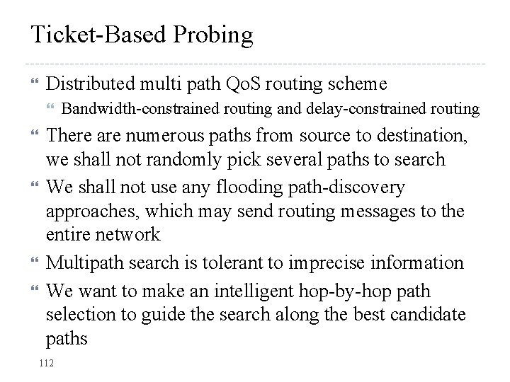 Ticket-Based Probing Distributed multi path Qo. S routing scheme Bandwidth-constrained routing and delay-constrained routing