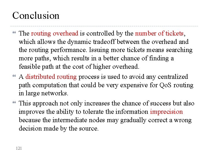 Conclusion The routing overhead is controlled by the number of tickets, which allows the