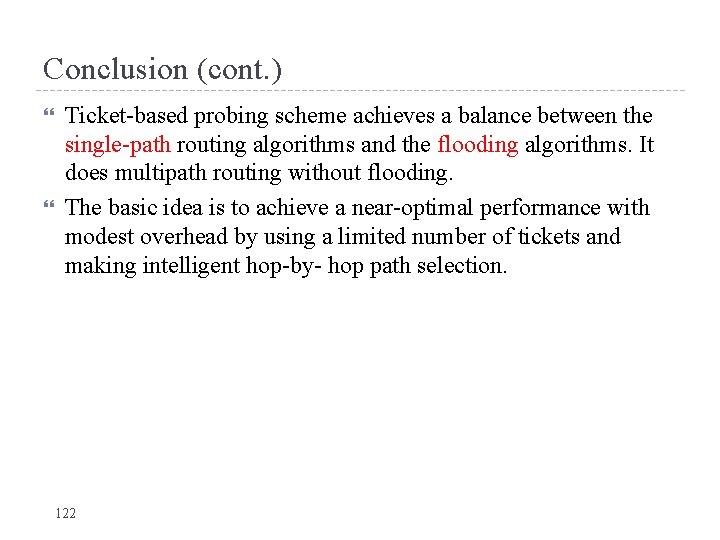 Conclusion (cont. ) Ticket-based probing scheme achieves a balance between the single-path routing algorithms