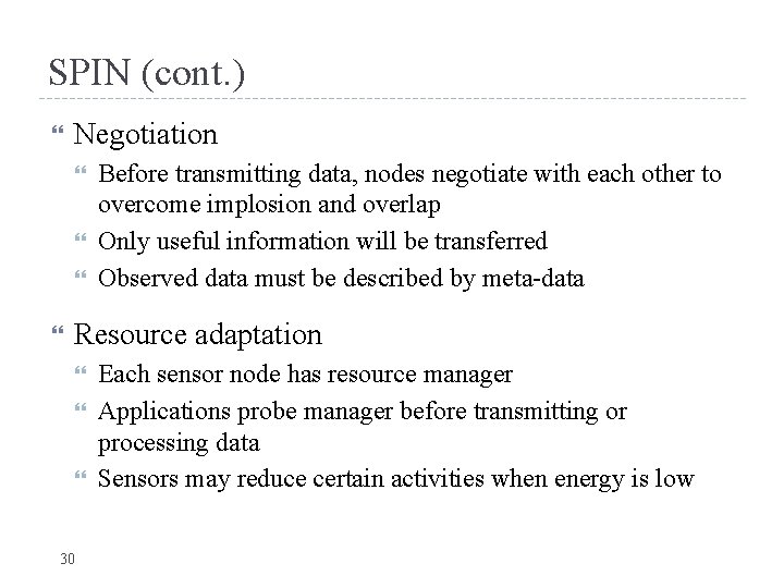 SPIN (cont. ) Negotiation Before transmitting data, nodes negotiate with each other to overcome