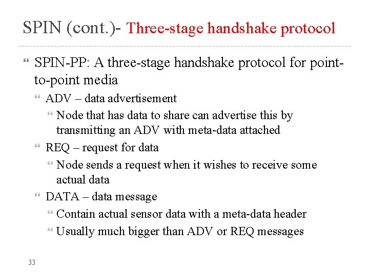SPIN (cont. )- Three-stage handshake protocol SPIN-PP: A three-stage handshake protocol for pointto-point media