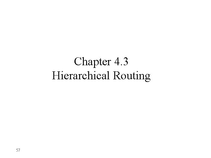 Chapter 4. 3 Hierarchical Routing 57 