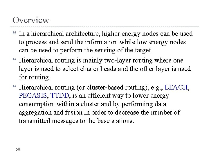 Overview In a hierarchical architecture, higher energy nodes can be used to process and