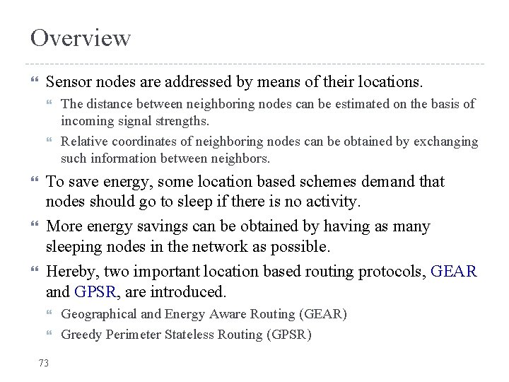Overview Sensor nodes are addressed by means of their locations. The distance between neighboring