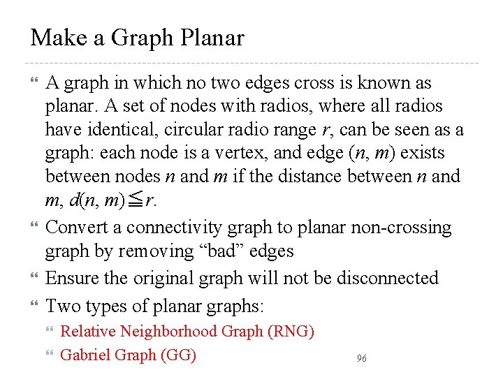 Make a Graph Planar A graph in which no two edges cross is known