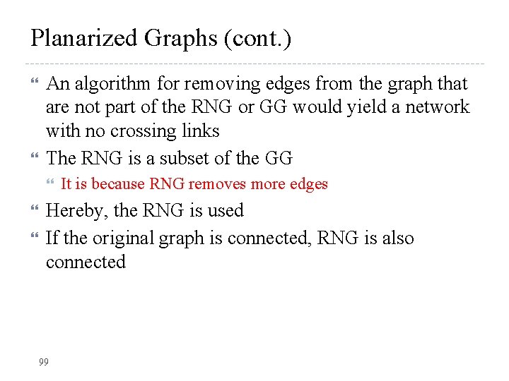 Planarized Graphs (cont. ) An algorithm for removing edges from the graph that are