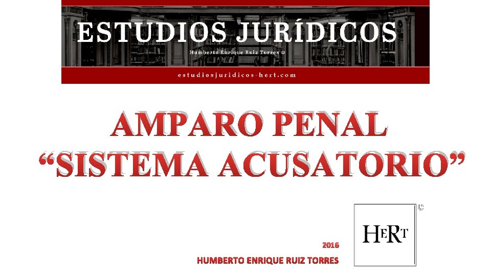 AMPARO PENAL “SISTEMA ACUSATORIO” 2016 HUMBERTO ENRIQUE RUIZ TORRES 