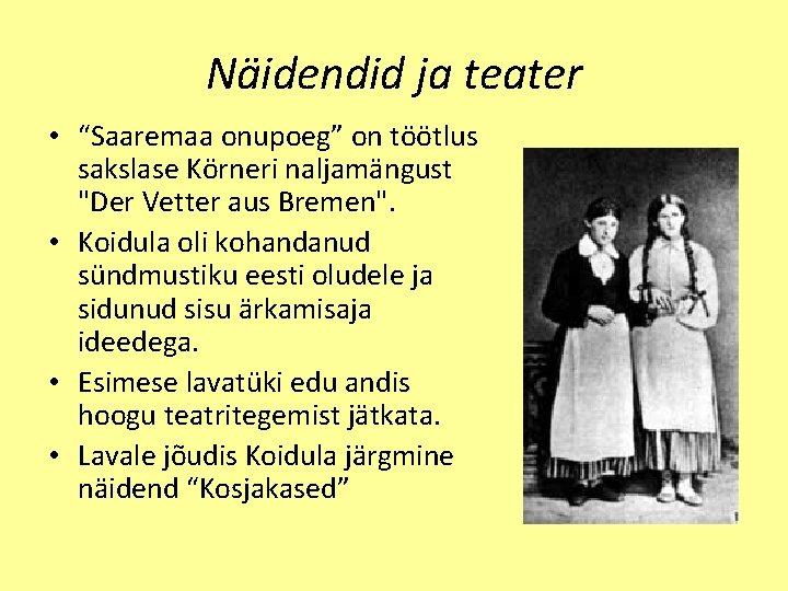 Näidendid ja teater • “Saaremaa onupoeg” on töötlus sakslase Körneri naljamängust "Der Vetter aus