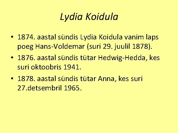Lydia Koidula • 1874. aastal sündis Lydia Koidula vanim laps poeg Hans Voldemar (suri