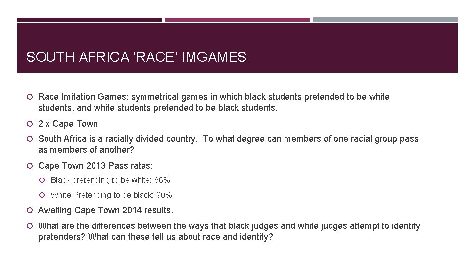 SOUTH AFRICA ‘RACE’ IMGAMES Race Imitation Games: symmetrical games in which black students pretended SOUTH AFRICA ‘RACE’ IMGAMES Race Imitation Games: symmetrical games in which black students pretended