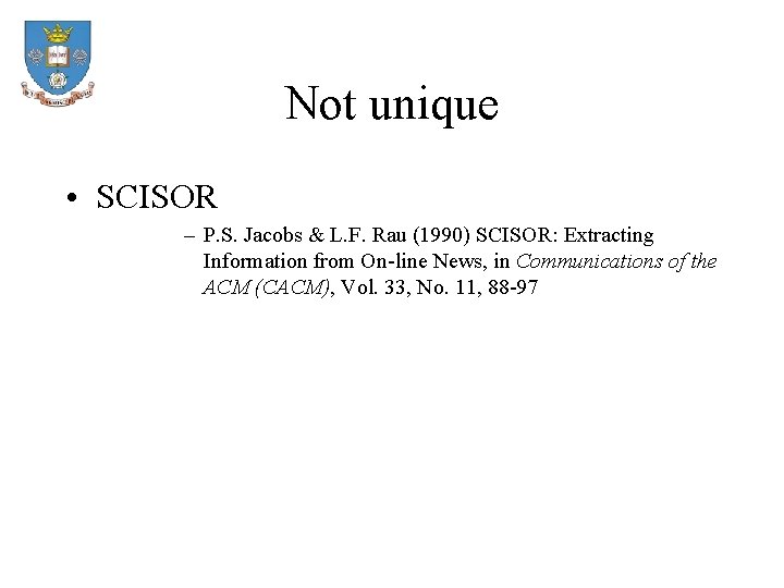 Not unique • SCISOR – P. S. Jacobs & L. F. Rau (1990) SCISOR: