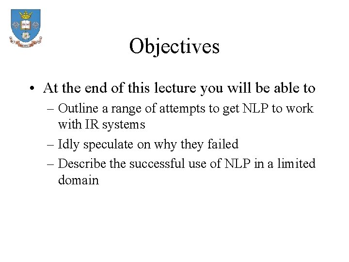 Objectives • At the end of this lecture you will be able to –
