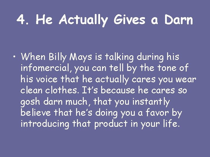 4. He Actually Gives a Darn • When Billy Mays is talking during his