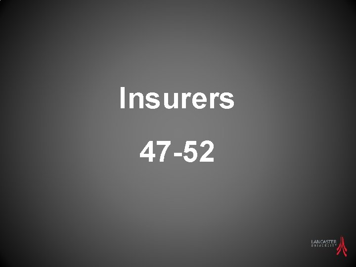 Insurers 47 -52 