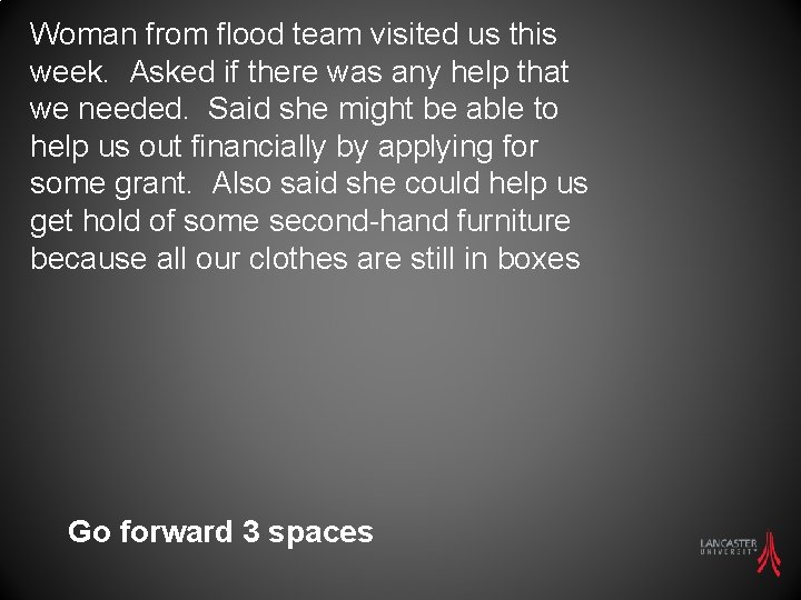 Woman from flood team visited us this week. Asked if there was any help
