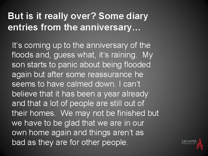 But is it really over? Some diary entries from the anniversary… It’s coming up