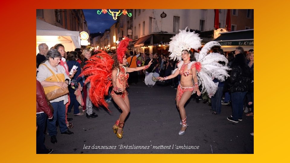  les danseuses ‘Brésiliennes’ mettent l’ambiance 