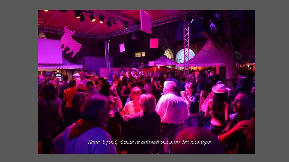 Sono à fond, danse et animations dans les bodegas 