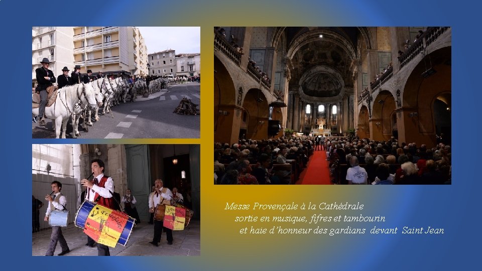 Messe Provençale à la Cathédrale sortie en musique, fifres et tambourin et haie d’honneur