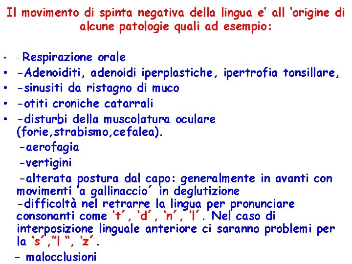 Il movimento di spinta negativa della lingua e’ all ‘origine di alcune patologie quali