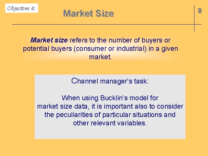 Objective 4: Market Size Market size refers to the number of buyers or potential