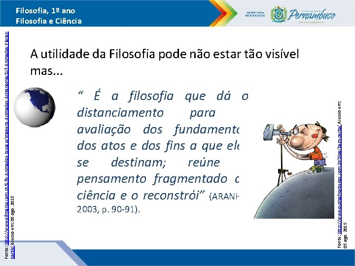 A utilidade da Filosofia pode não estar tão visível mas. . . “ É