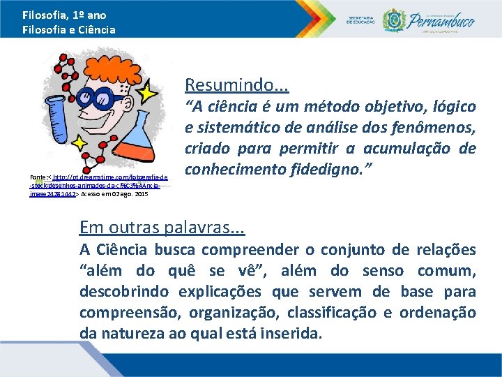 Filosofia, 1º ano Filosofia e Ciência Resumindo. . . Fonte: < http: //pt. dreamstime.