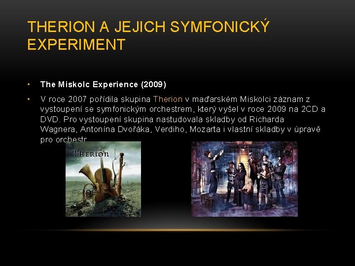 THERION A JEJICH SYMFONICKÝ EXPERIMENT • The Miskolc Experience (2009) • V roce 2007