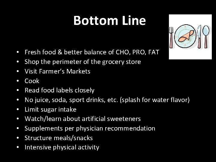 Bottom Line • • • Fresh food & better balance of CHO, PRO, FAT