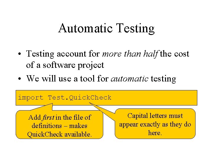 Automatic Testing • Testing account for more than half the cost of a software