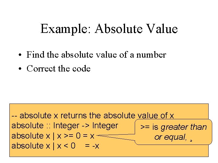 Example: Absolute Value • Find the absolute value of a number • Correct the