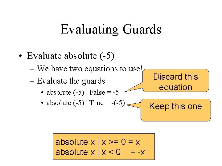 Evaluating Guards • Evaluate absolute (-5) – We have two equations to use! –