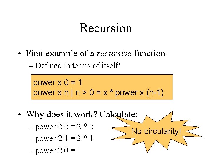 Recursion • First example of a recursive function – Defined in terms of itself!